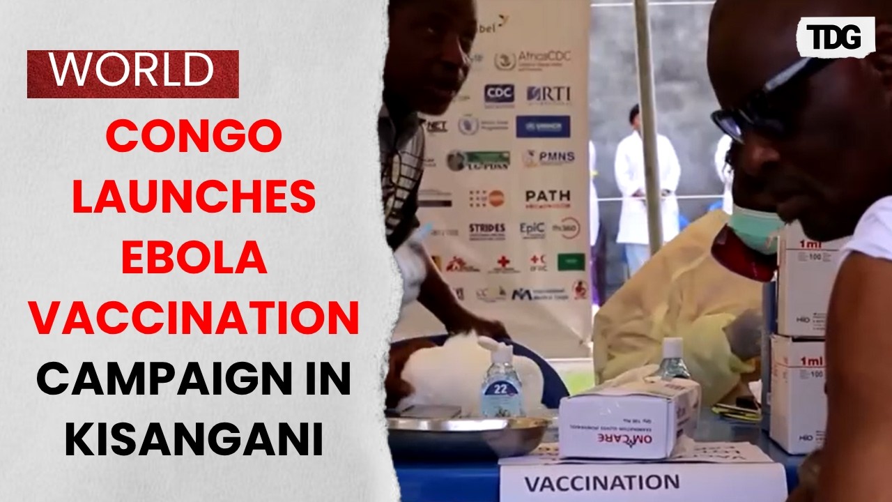 Congo launches Ebola vaccination campaign in Kisangani