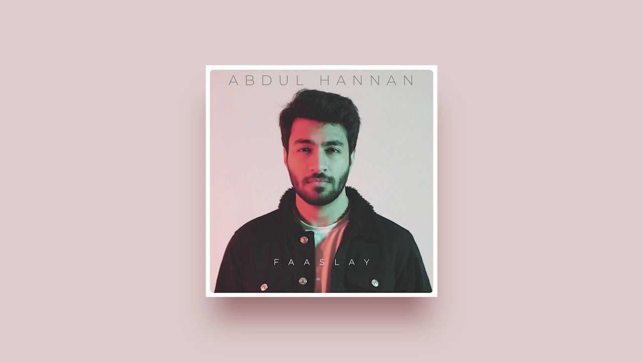 Abdul Hannan - Faaslay (Official Audio)