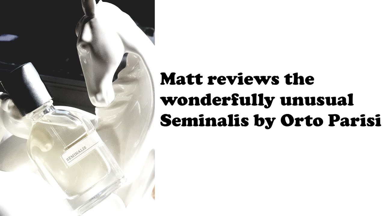 Orto Parisi Seminalis Review