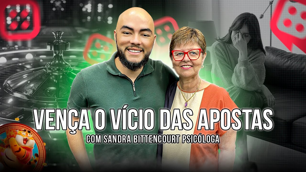 COMO VENCER O VÍCIO DAS APOSTAS - COM SANDRA BITTENCOURT ( psicóloga )