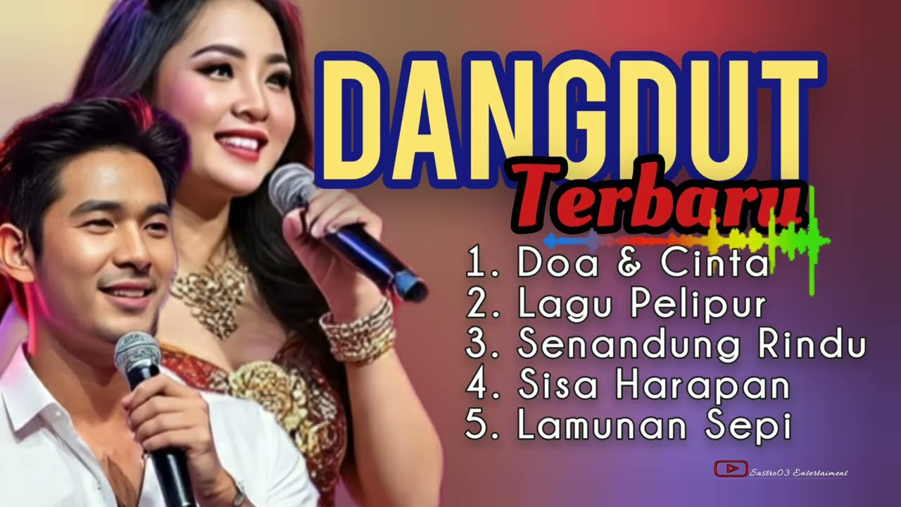 Dangdut Terbaru 2025 || Doa & Cinta || Dangdut Syahdu Duet (@sastro03Entertainment 