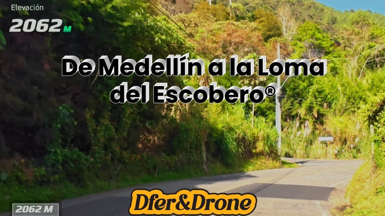 De Medellín a la Loma del Escobero.