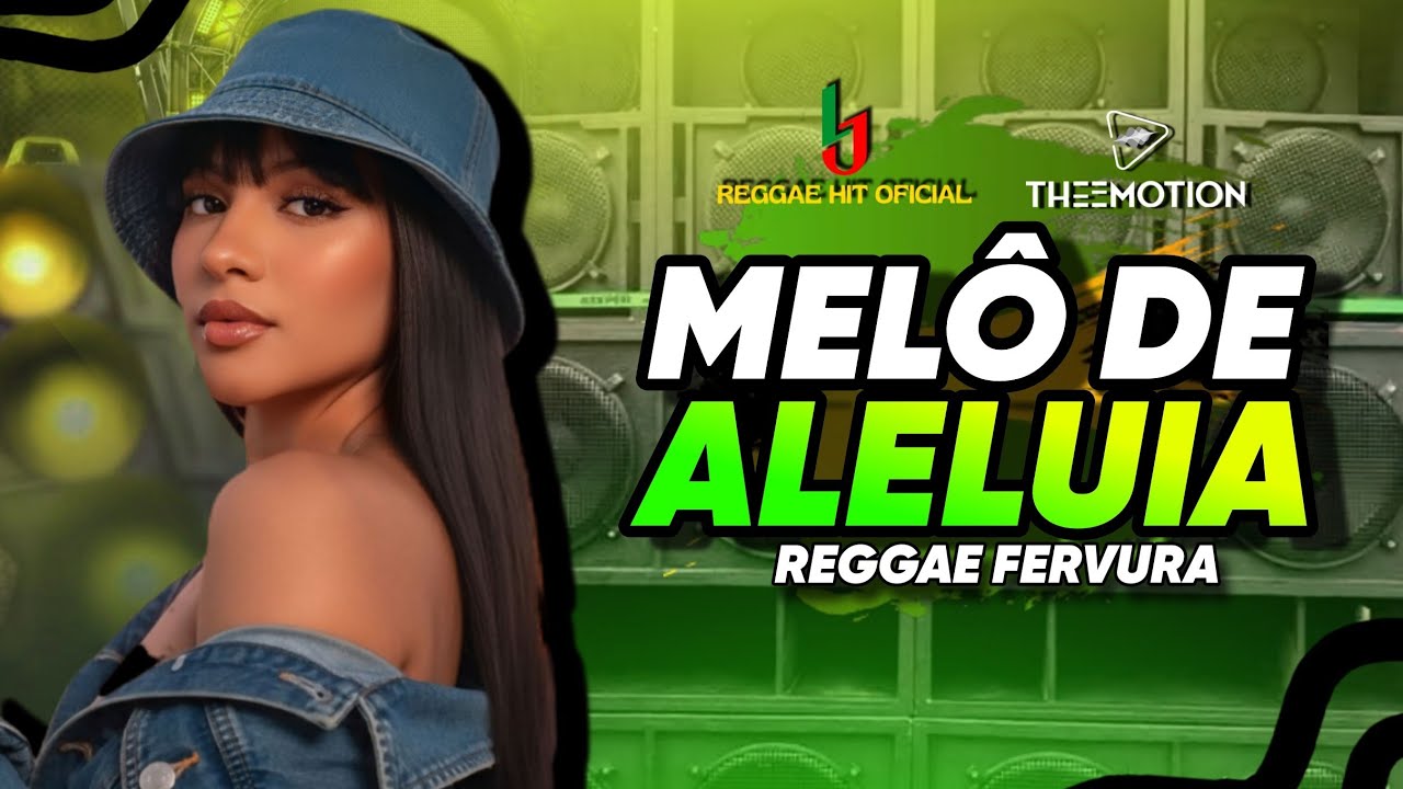 #reggaefervura🔥 Melô De Aleluia💥 L J reggae hit oficial 