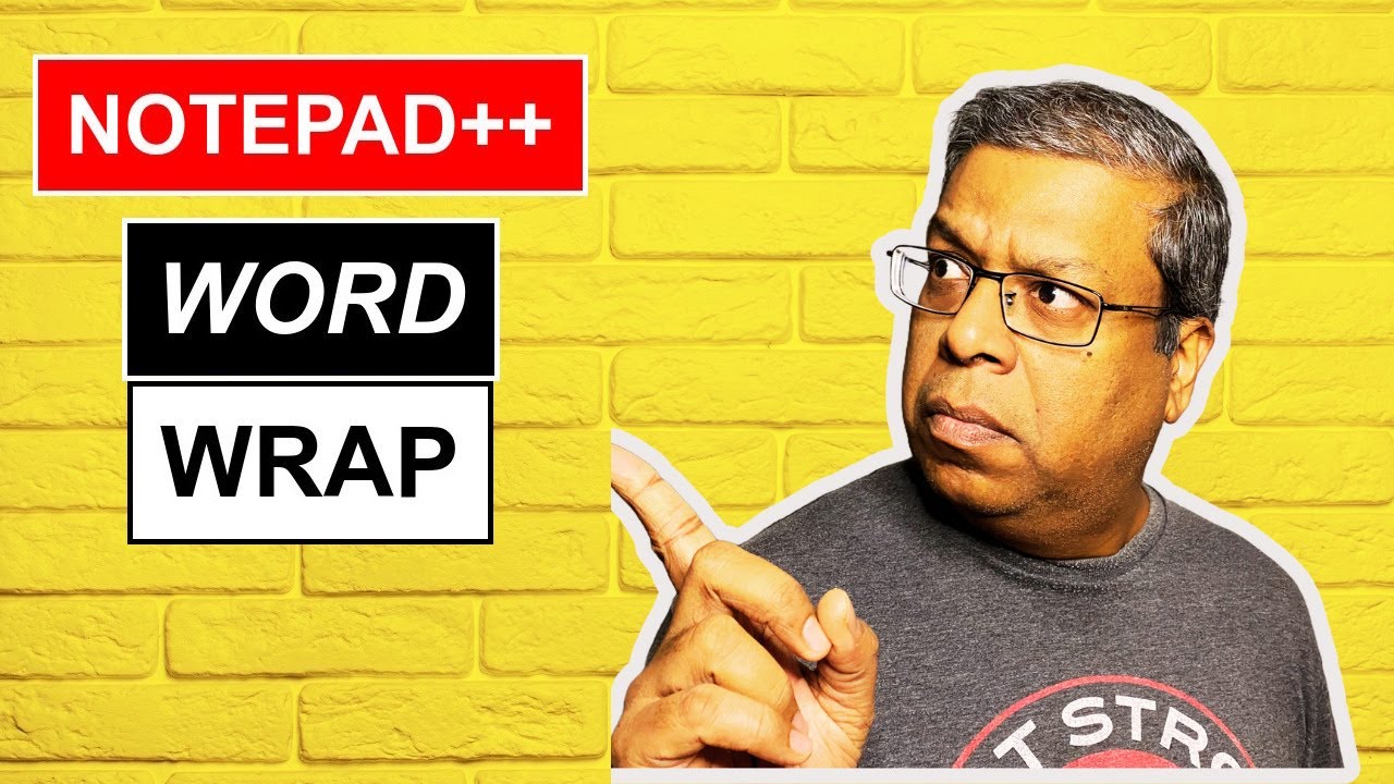 NOTEPAD++ WORD WRAP: Quick Notepad++ Tips and Tricks