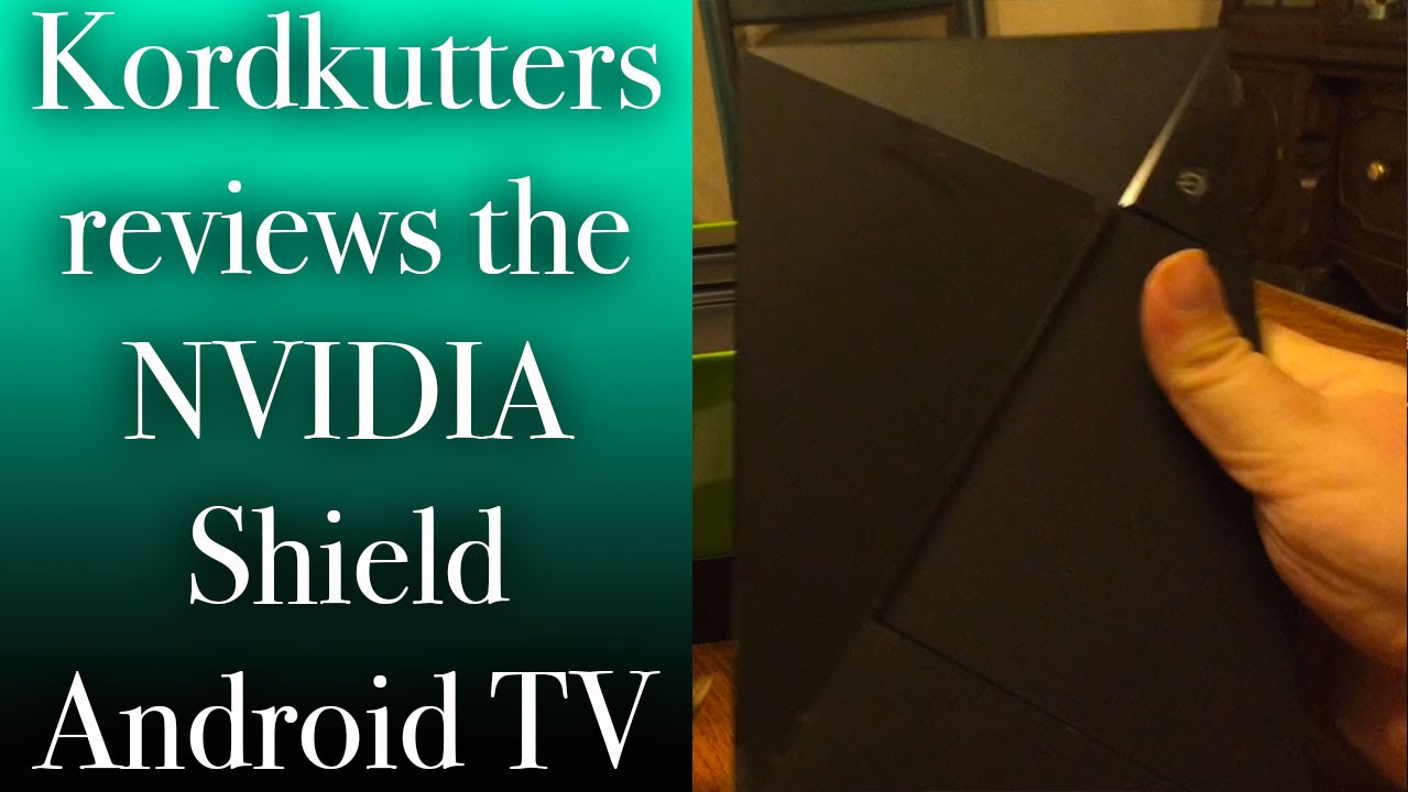 Review of the NVIDIA Shield for Kodi