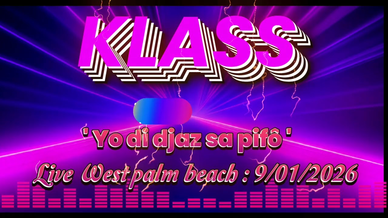 YO DI DJAZ SA PIFÔ   - KLASS LIVE : WEST PALM BEACH : 9/01/2026
