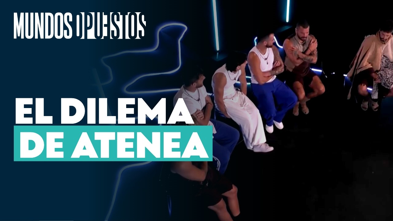El dilema de Atenea que dividió a los hombres: Alan estalló por decisión de Mario l Mundos Opuestos