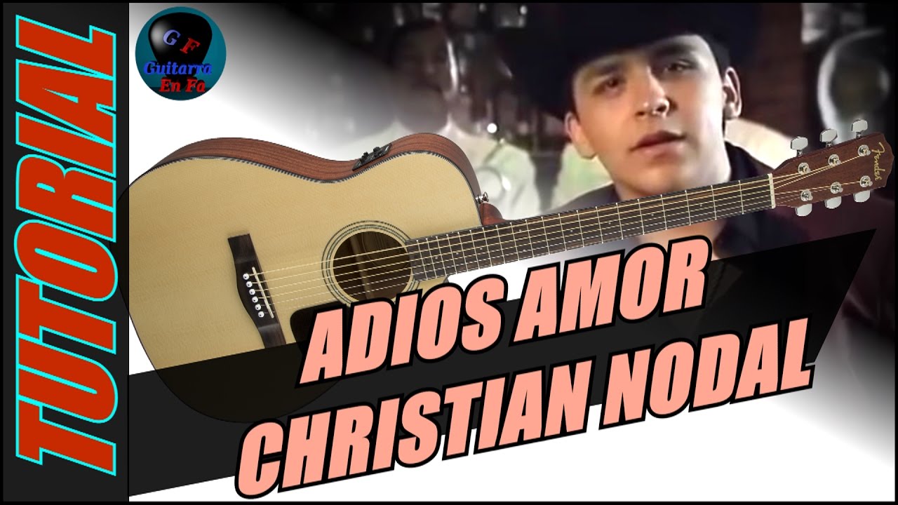 C&oacute;mo tocar ADI&Oacute;S AMOR en guitarra - Christian Nodal | TUTORIALES DE GUITARRA T1