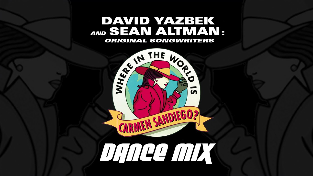 Carmen Sandiego Theme Song | David Yazbek & Sean Altman (DANCE Mix)
