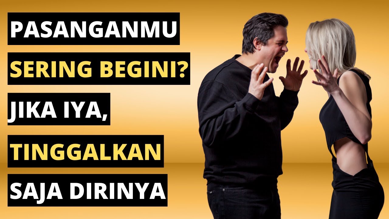 10 Perilaku Pasangan Yang TIDAK BOLEH Kamu TOLERANSI Dalam Sebuah Hubungan Percintaan