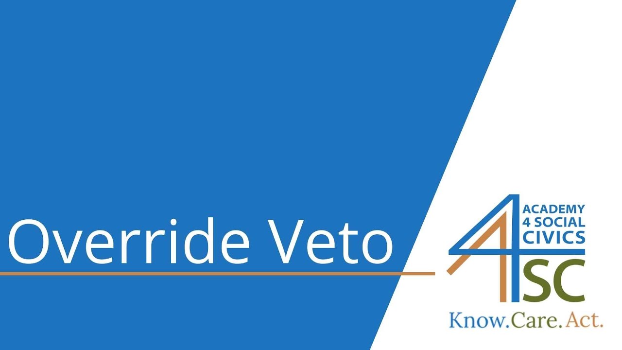 Override Veto: Congress Versus the President - U.S. Legislative Branch Series | Academy 4 Social...