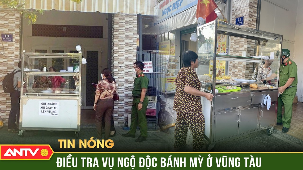 Khẩn trương điều tra, xử lý vụ nghi ngộ độc bánh mỳ ở Vũng Tàu | ANTV