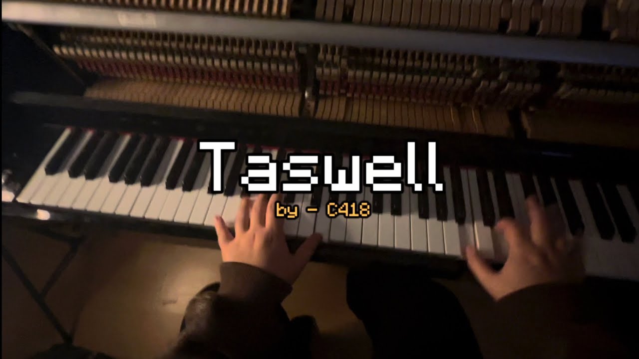 Taswell - C418 Minecraft Volume Alpha (played on piano [PIANISTS POV]