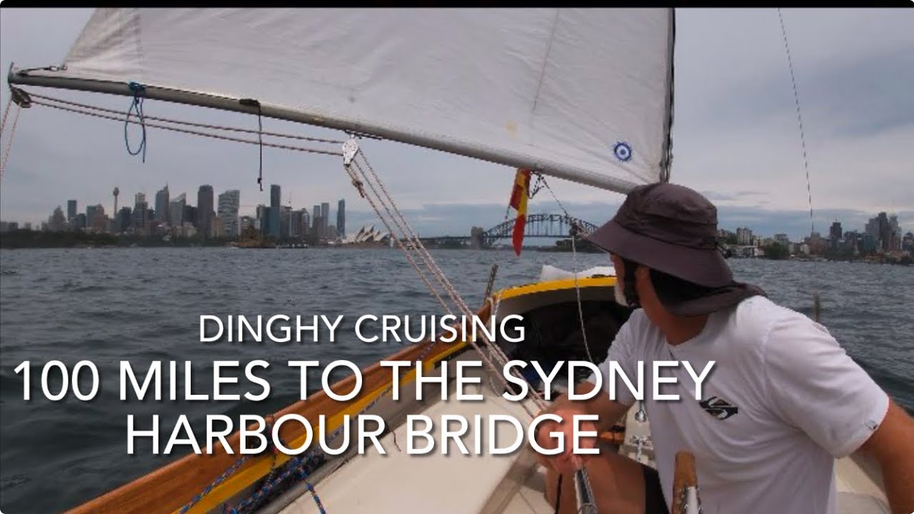 Dinghy cruising 100 miles to the Sydney Harbour Bridge