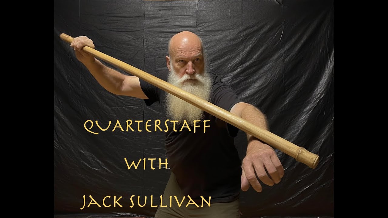 The Quarterstaff with Jack Sullivan Technique & Form  Episode 2