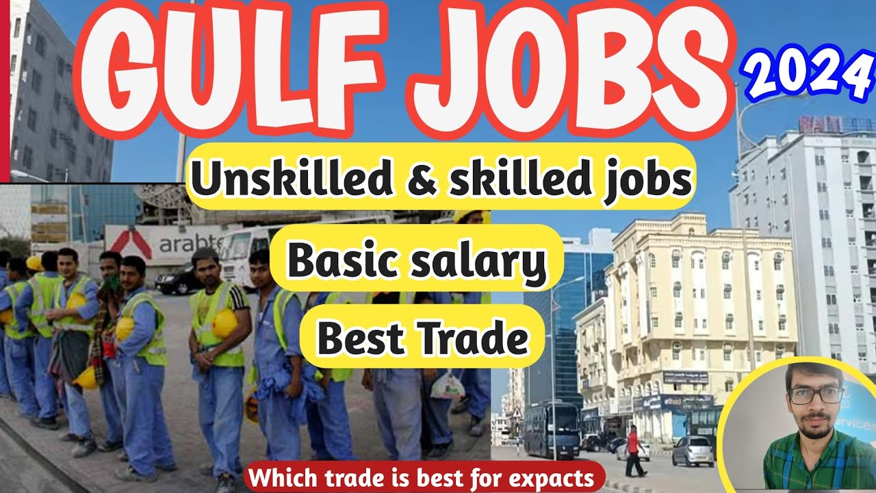 Gulf jobs reality 2024.Best trade for gcc jobs.unskilled &skilled expacts jobs reality & salary 2024