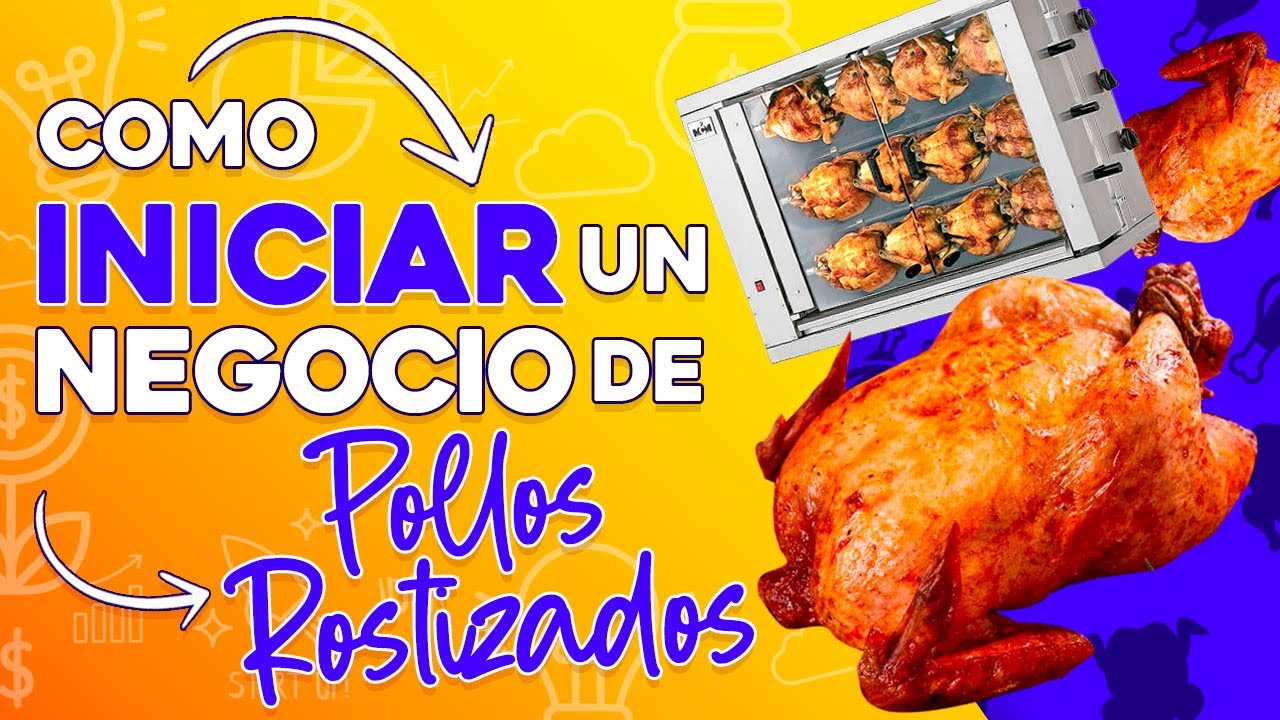 🍗 Como Iniciar un Negocio de POLLOS ROSTIZADOS Paso a Paso 💸