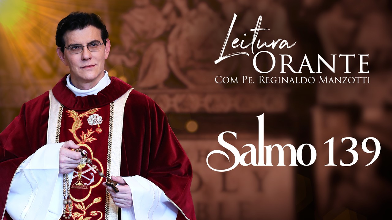 LEITURA ORANTE | SALMO 139 | 12/02/2026 |  @PadreManzottiOficial