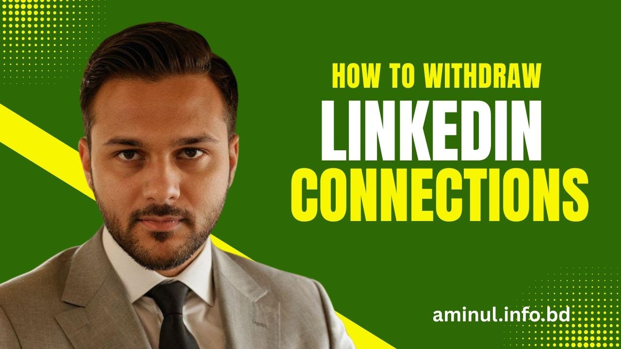 How to Withdraw LinkedIn Connections Professionally - LinkedIn Connection Withdraw Guide 2025