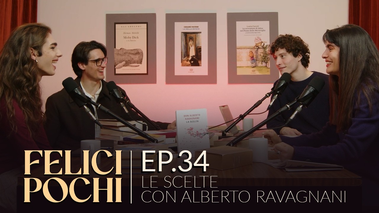 Felici Pochi Ep.34: Le scelte con Alberto Ravagnani
