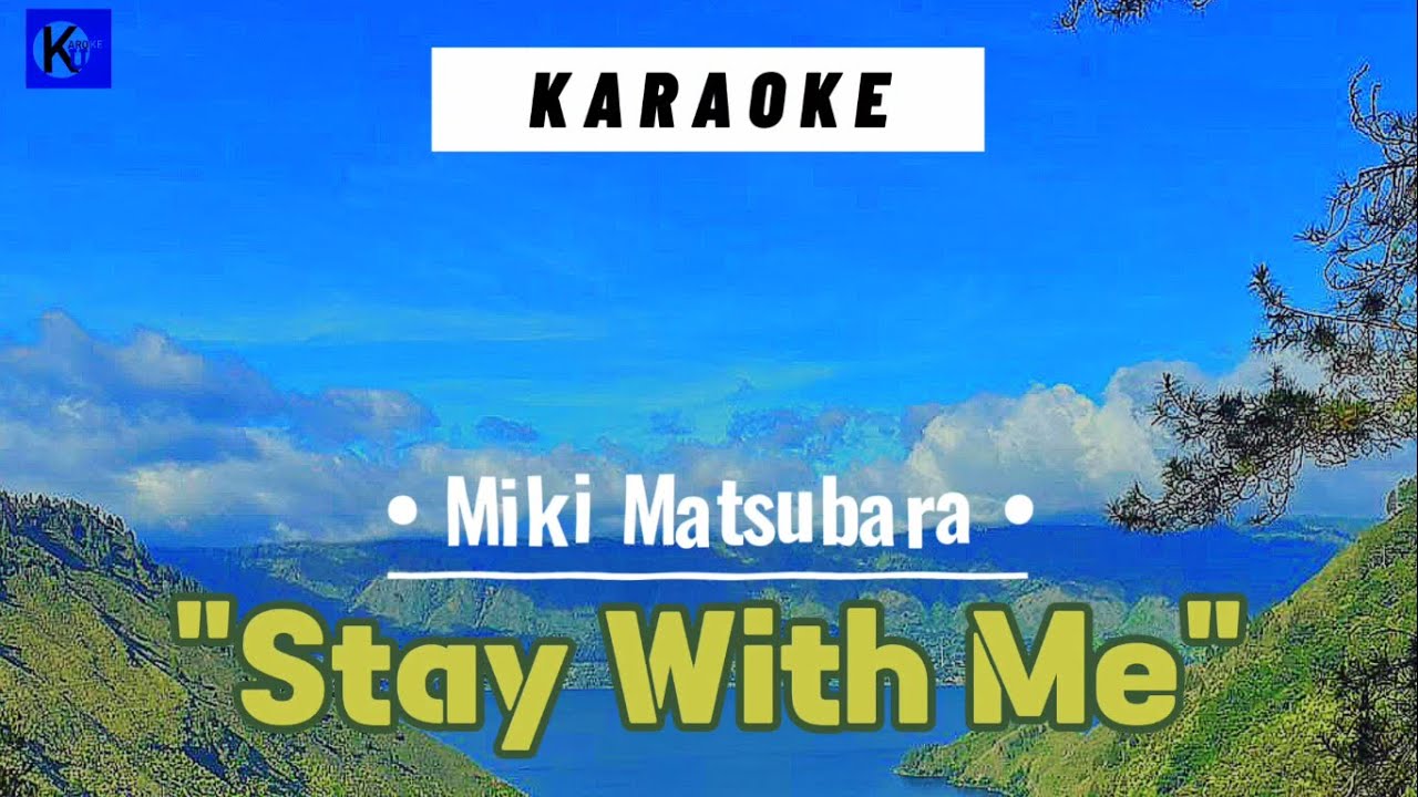 KARAOKE | Stay With Me - Miki Matsubara