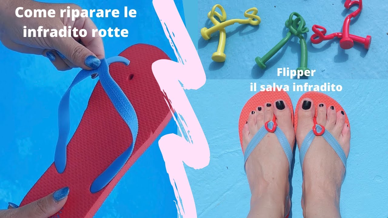 Infradito rotte? Come ripararle e creare un nuovo look