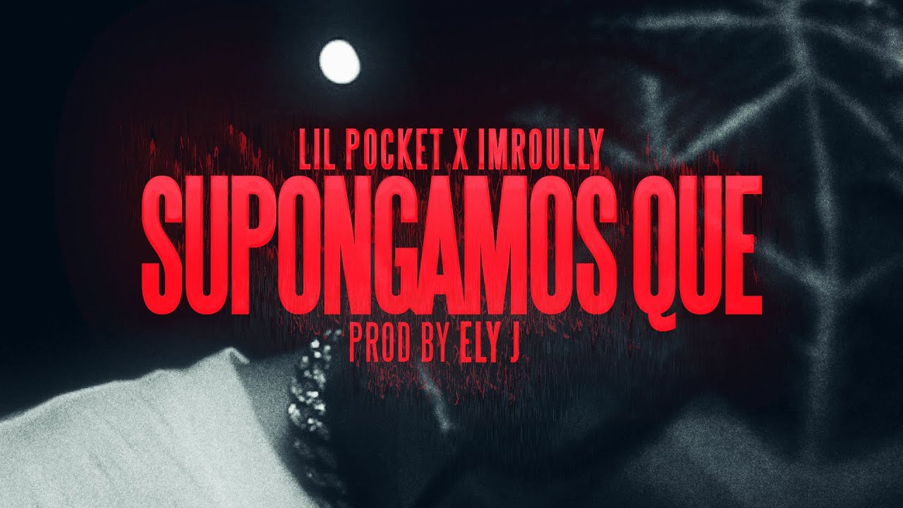 Supongamos Que - Lil Pocket x Imroully Prod. Ely J (Shot by iTantii)