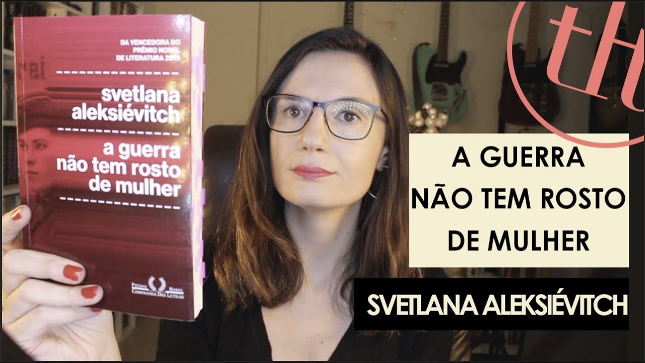 A guerra não tem rosto de mulher (Svetlana Aleksiévitch) | Você Escolheu #65 | Tatiana Feltrin