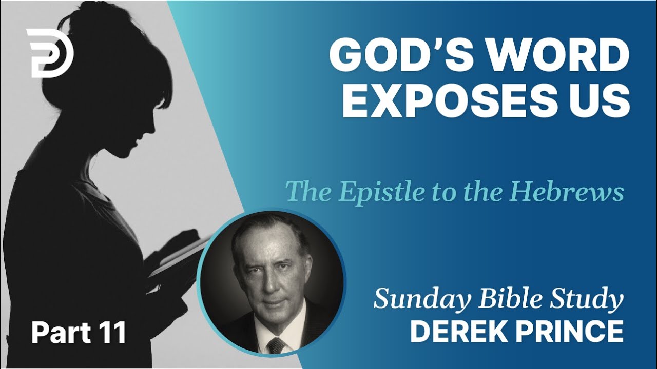 God's Word Exposes Us | Part 11 | Sunday Bible Study With Derek | Hebrews