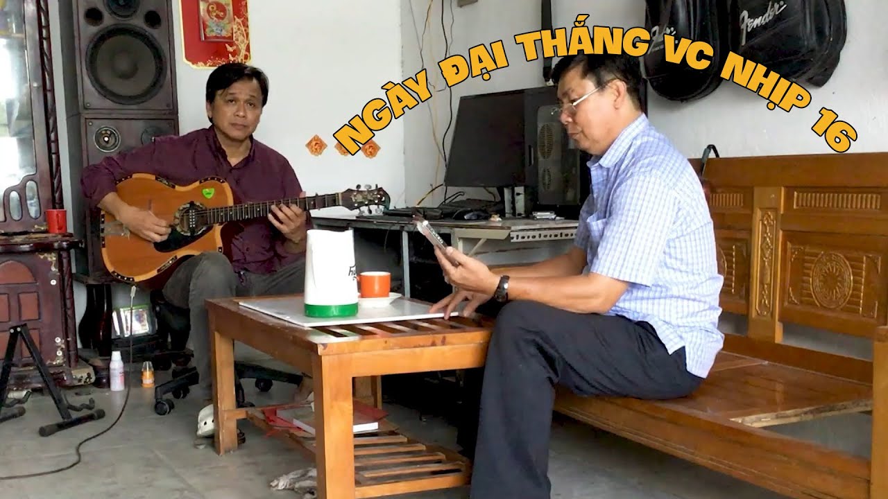NGÀY ĐẠI THẮNG | VỌNG CỔ NHỊP 16 | CHÍ HIẾU | ÂM ĐIỆU QUÊ HƯƠNG
