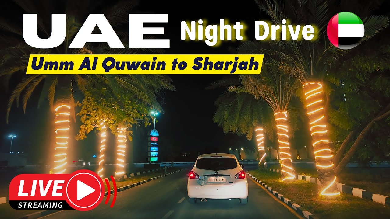 🔴 [LIVE] UAE Night Drive: UMM AL QUWAIN to SHARJAH via AJMAN 🇦🇪 | Scenic Drive | 1 Hour  from Dubai