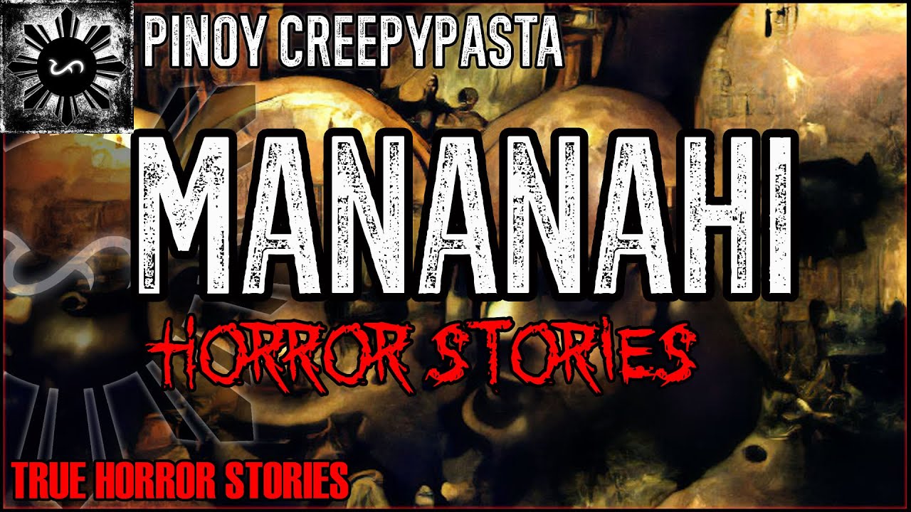 Mananahi Horror Stories | True Horror Stories | Pinoy Creepypasta
