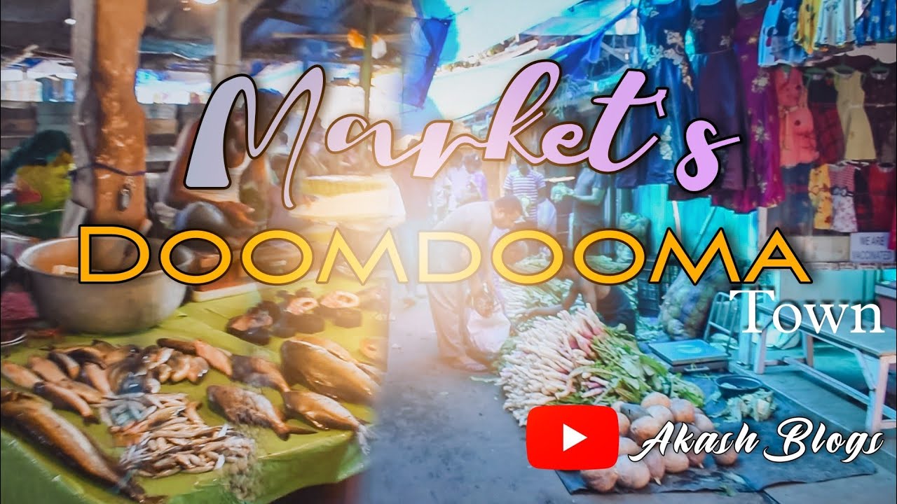Doomdooma Town | Daily Bazar | Doomdooma Markets | Akash Blogs 🔥
