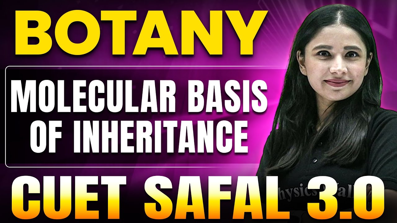 Molecular Basis of Inheritance | Biology for CUET 2025 | CUET SAFAL 3.0🔥
