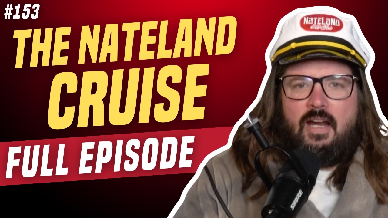The Nateland Cruise | We're Having a Good Time with Dusty Slay | Episode 153