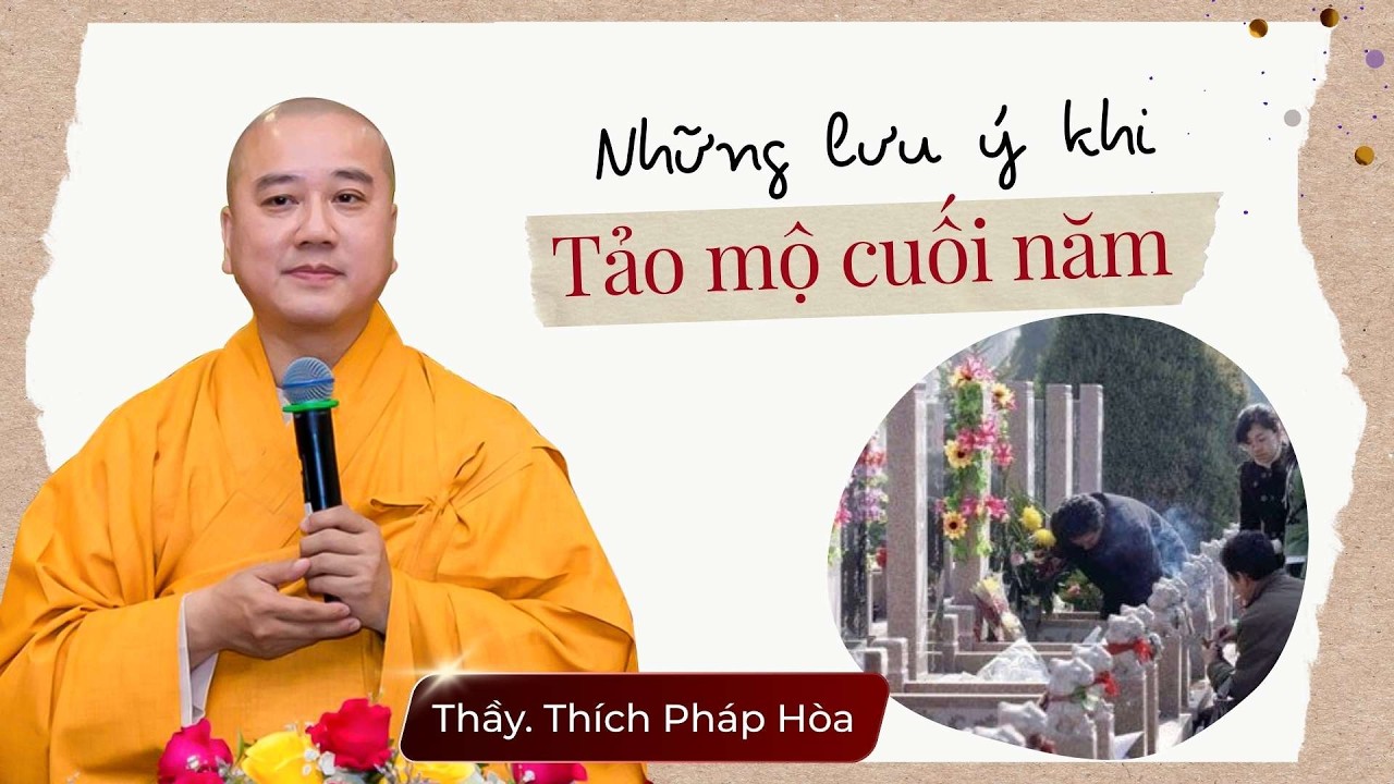 Tảo mộ cuối năm 2025 - Thầy Thích Pháp Hòa
