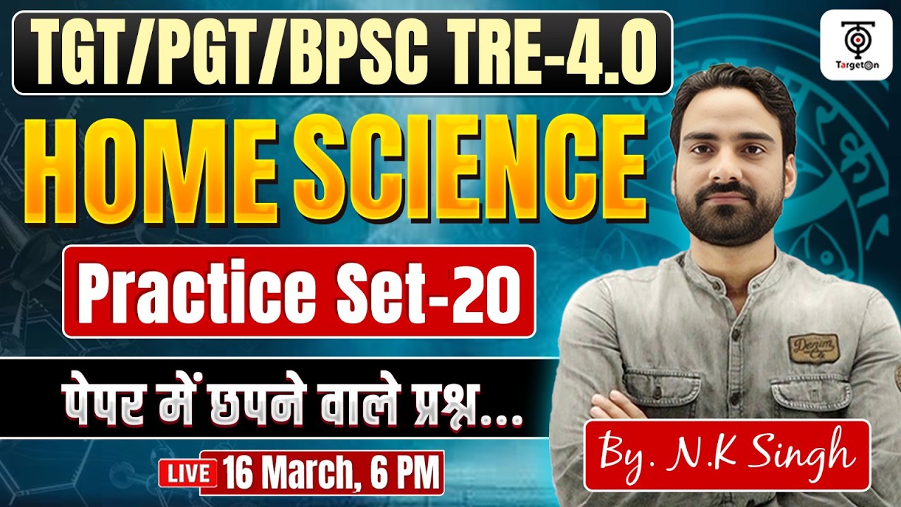 TGT / PGT / BPSC TRE 4.0 Home Science Practice Set-20 | Most Important Questions | NK Singh Sir