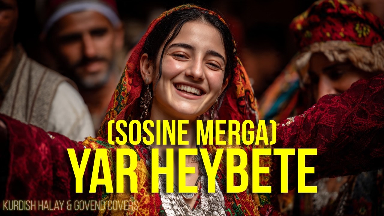 Yar Heybete ( Sosine Merga ) | Kurdish Halay & Govend