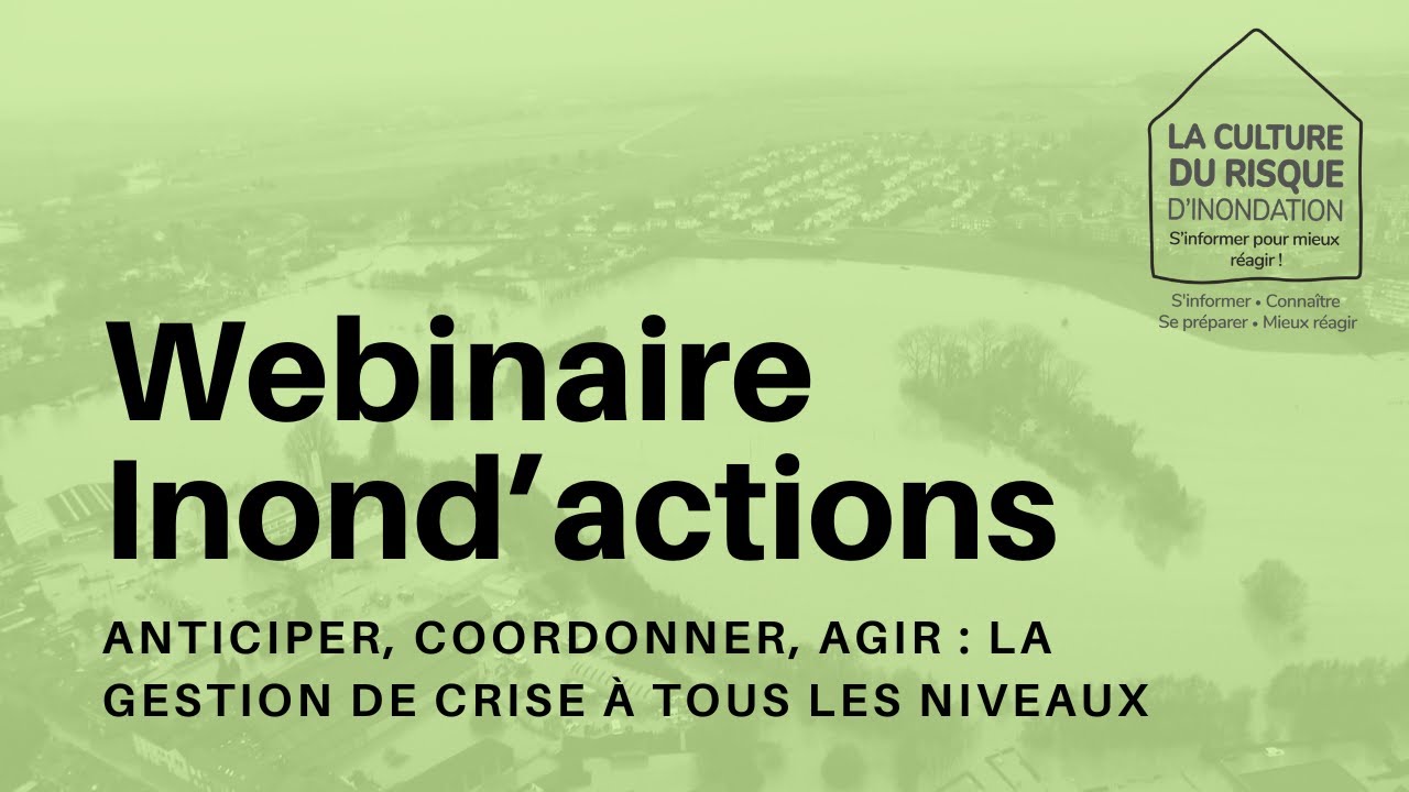 Séance d’information Inond’actions 4 : La gestion de crise à tous les niveaux