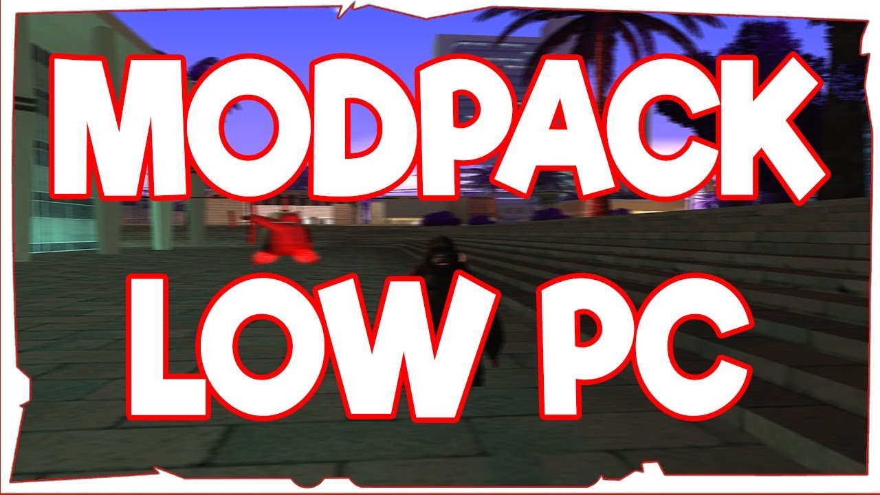 MODPACK SAMP LOW PC FPS BOOST 2022 | 200FPS+✅
