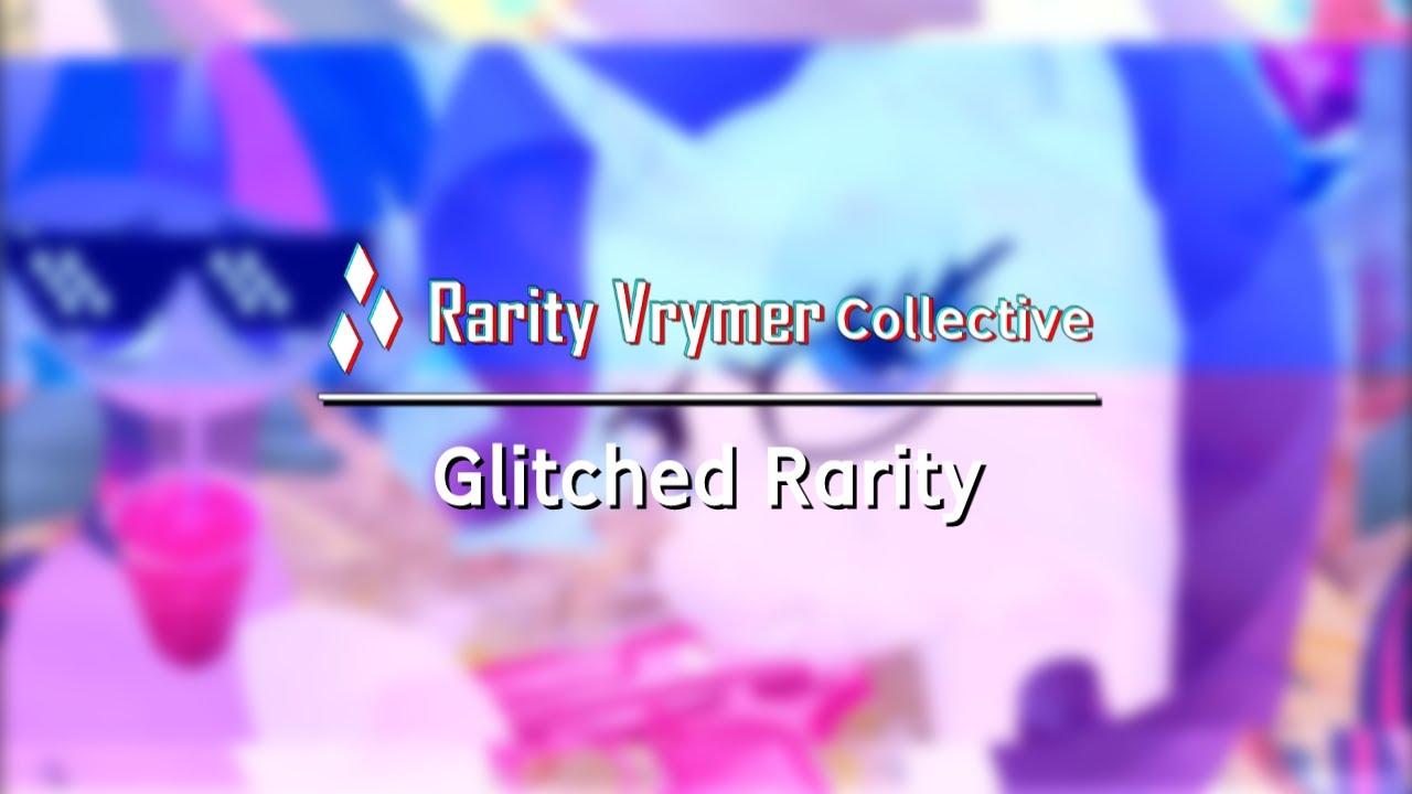 Rarity Vrymer Collective - Glitched Rarity (Original Mix)