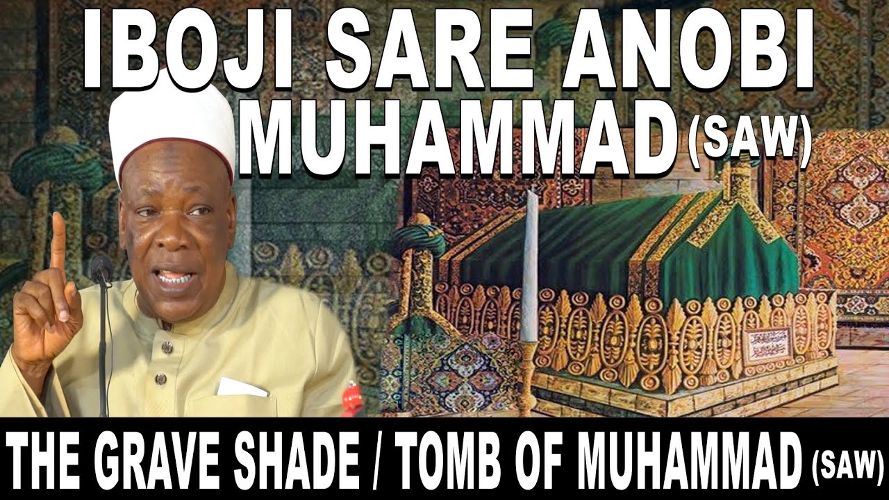 IBOJI SARE ANOBI MUHAMMAD (SAW)GRAVE SHADE / TOMB  OF MUHAMMAD (SAW)SHEIKH HABBEBULLAH ADAM AL-ILORY