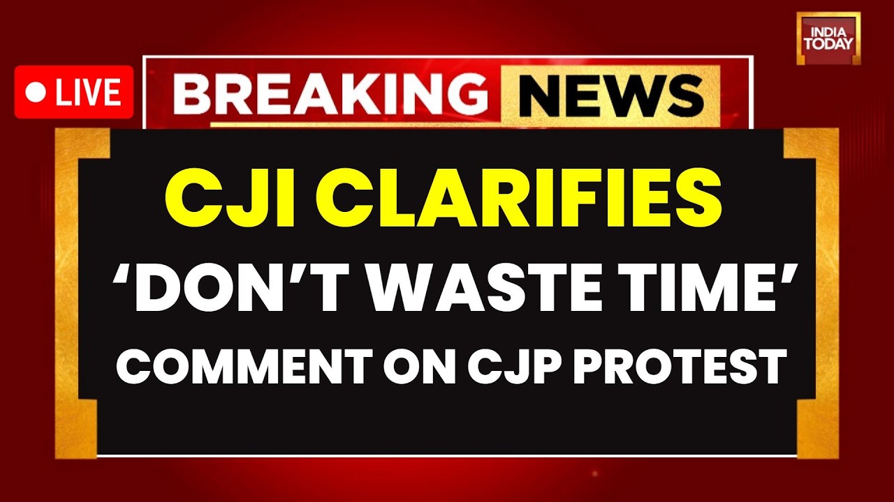 CJP Protest LIVE: CJI Surya Kant Clarifies On 'We Don't Have Time' Comment, Says SC Open To All