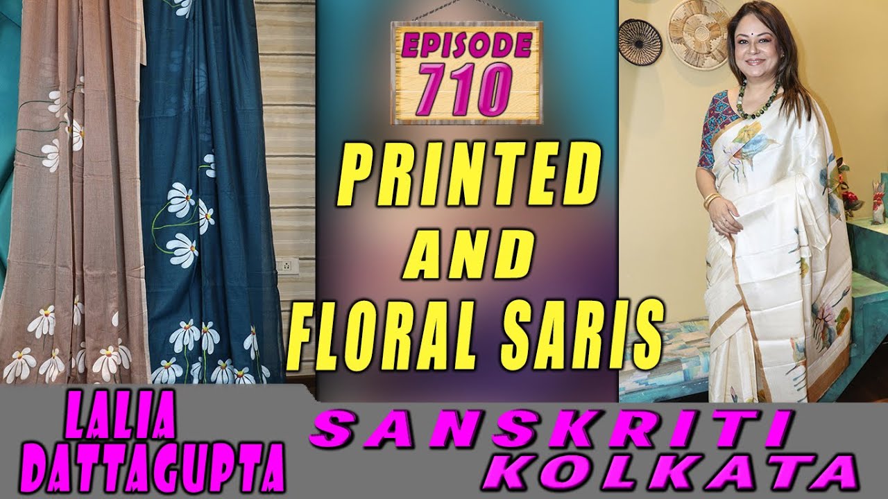 SANSKRITI KOLKATA  || Epi-710 || PRINTED   AND FLORAL SARIS||
