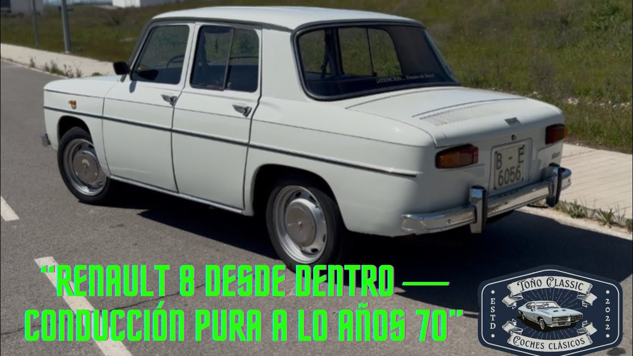 Renault 8 desde dentro: técnica y sonido auténtico