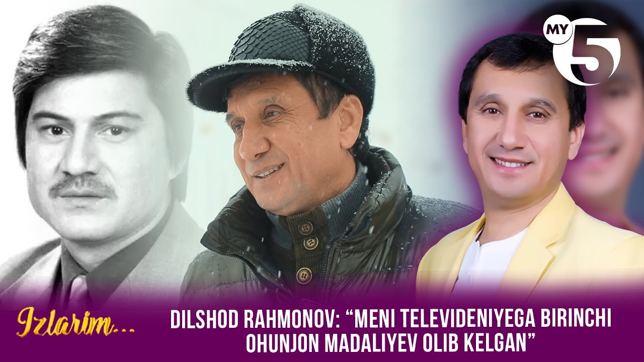 Dilshod Rahmonov: “Meni televideniyega birinchi Ohunjon Madaliyev olib kelgan” | IZLARIM