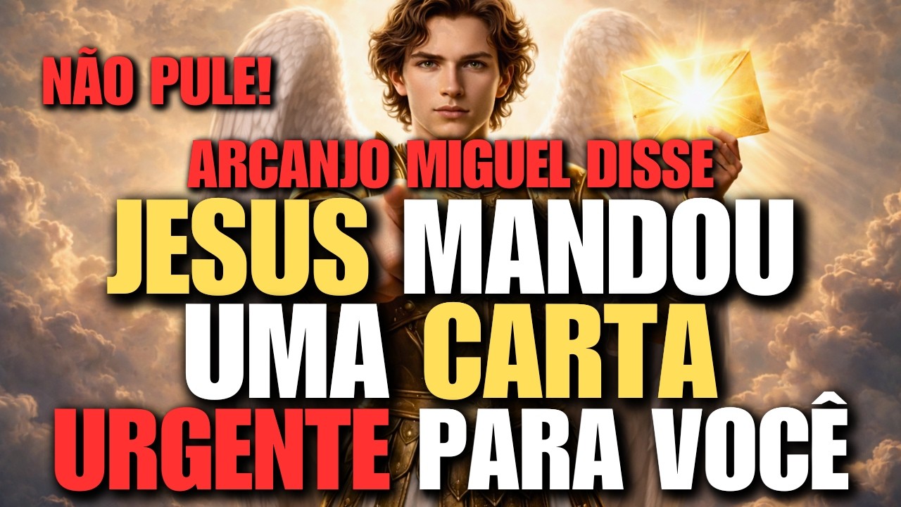ARCANJO MIGUEL DIZ: NÃO PULE! Jesus Tem Uma Carta URGENTE Pra Você!