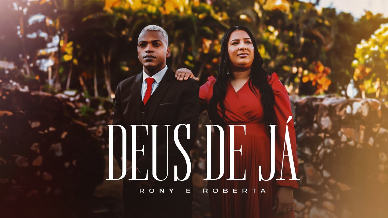 Rony e Roberta - Deus de Já ( Vídeo Clipe )