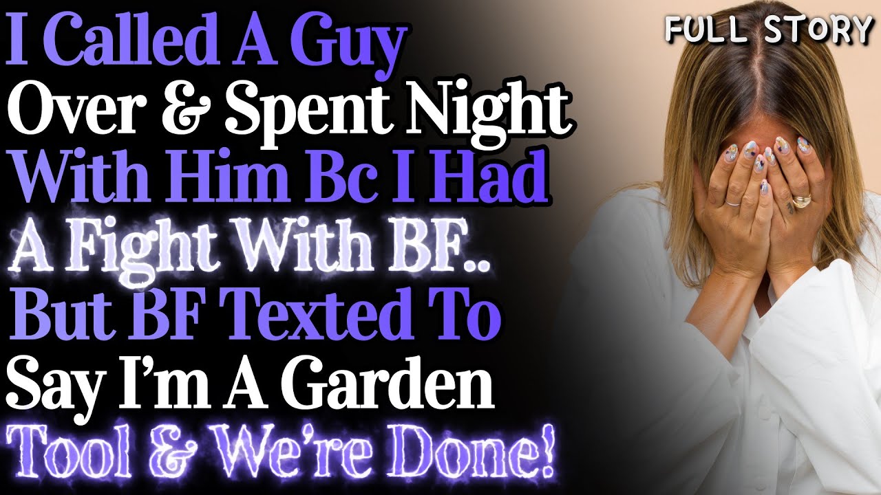 I Invited A Guy Over & Spent Night With Him After A Fight With BF. But BF Texted Saying We're Done