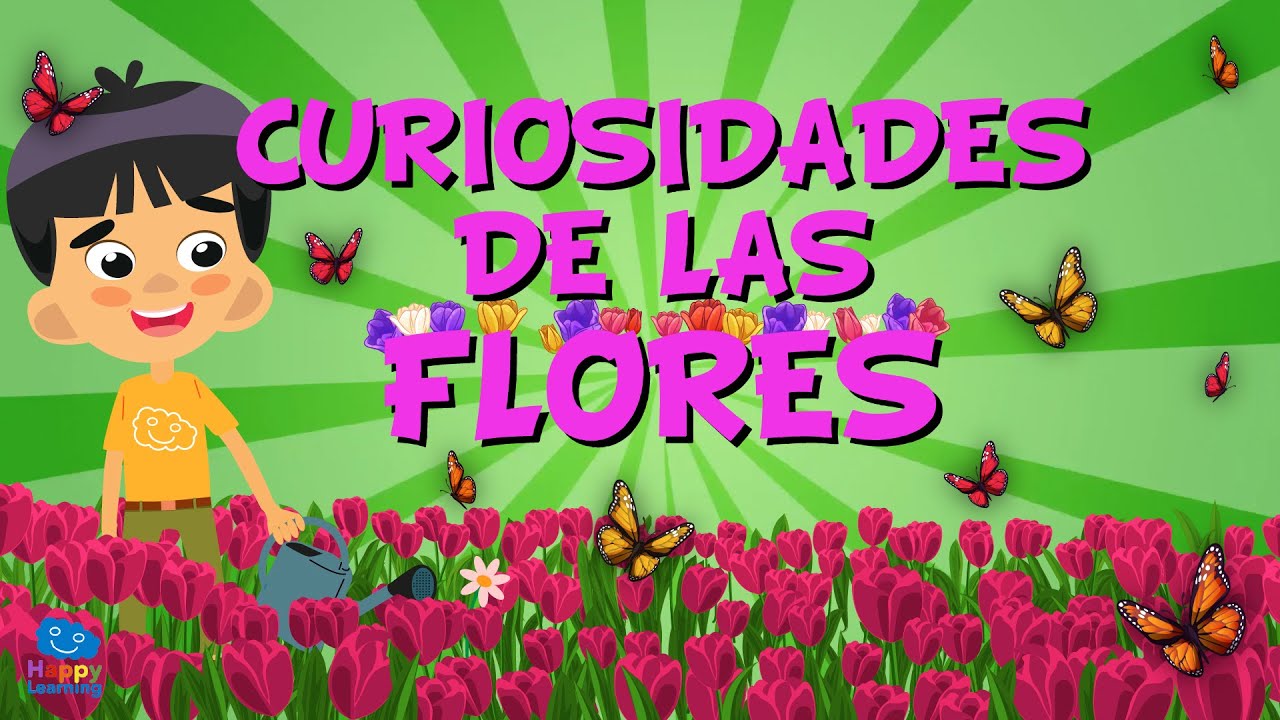 CURIOSIDADES DE LAS FLORES | Vídeos Educativos para Niños